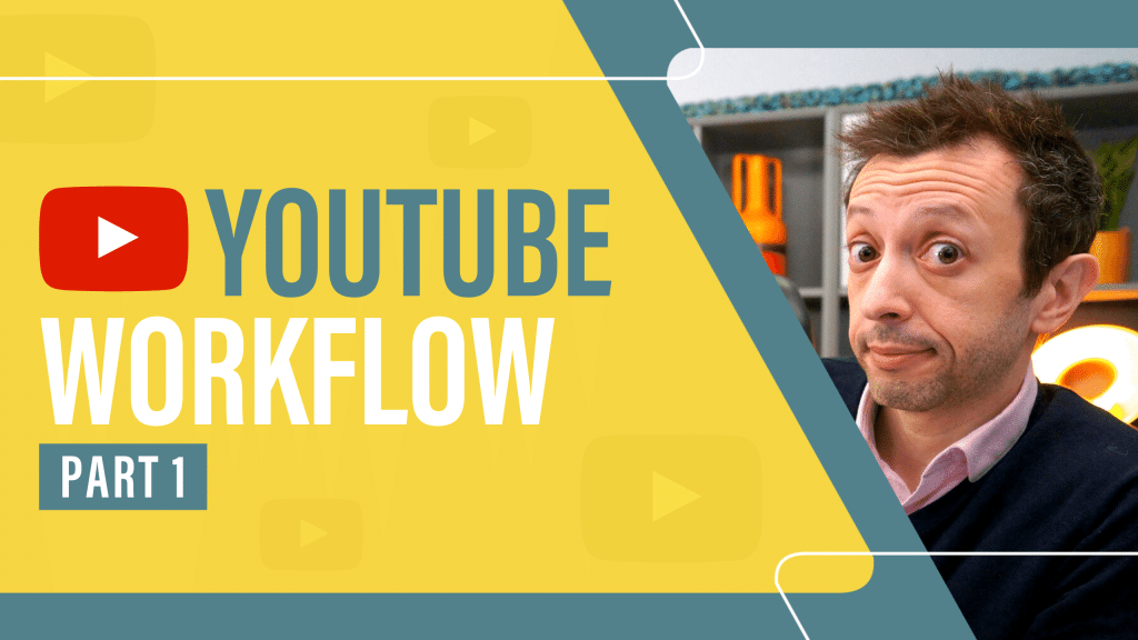 YouTube Workflow Part 1