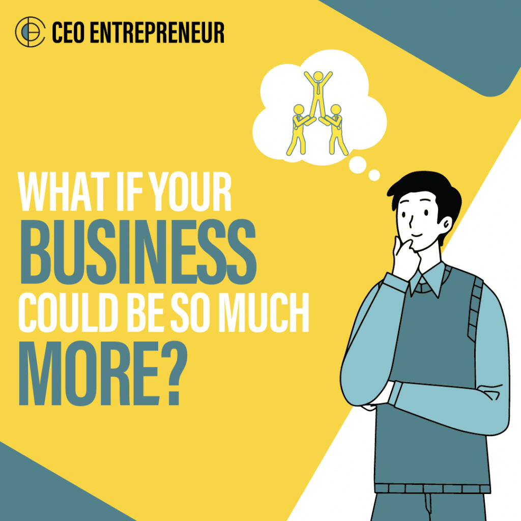 What if your business could be so much more?